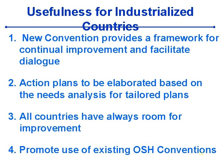 Usefulness for Industrialized Countries 1. New Convention provides a framework for continual improvement and