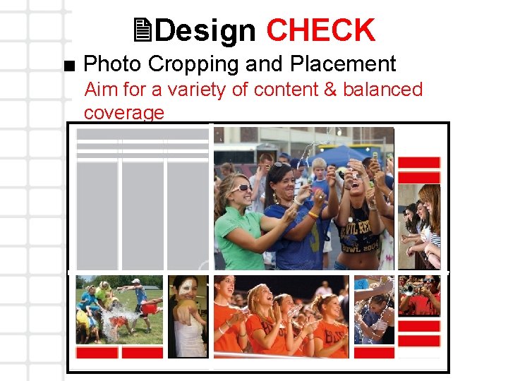 2 Design CHECK ■ Photo Cropping and Placement Aim for a variety of content