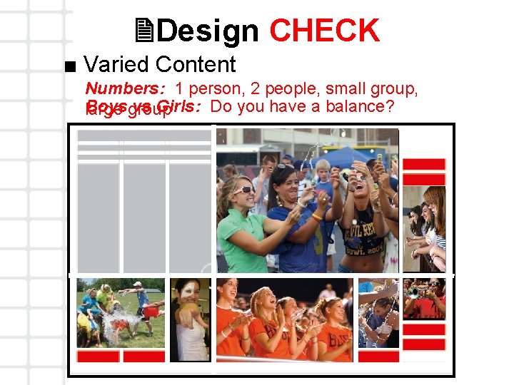 2 Design CHECK ■ Varied Content Numbers: 1 person, 2 people, small group, Boysgroup