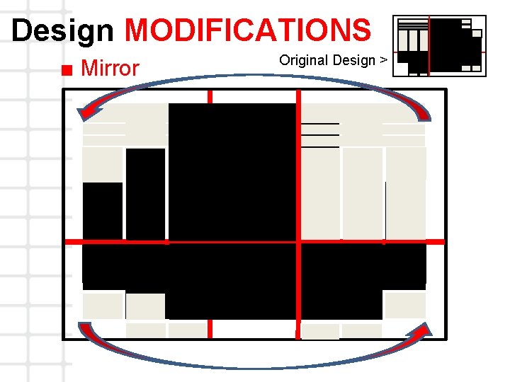 Design MODIFICATIONS ■ Mirror Original Design > 