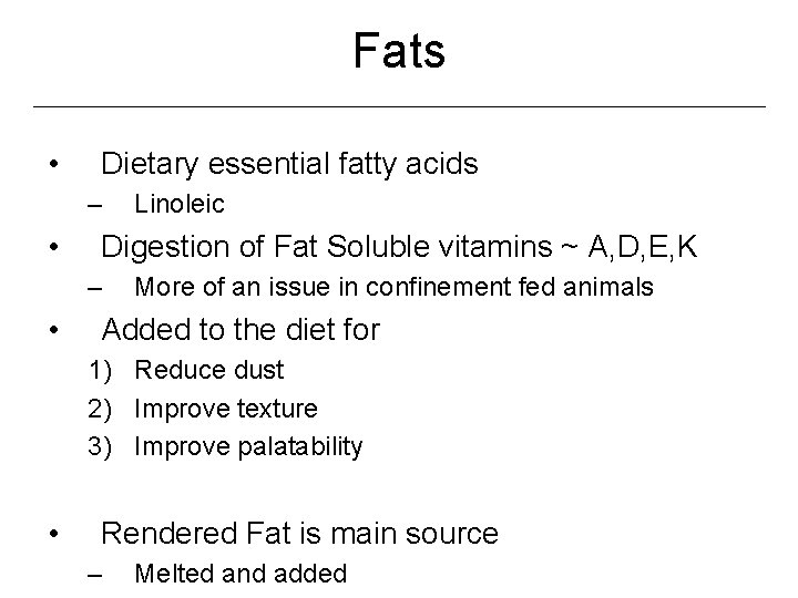 Fats • Dietary essential fatty acids – • Digestion of Fat Soluble vitamins ~