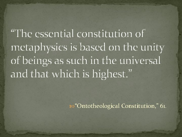 “The essential constitution of metaphysics is based on the unity of beings as such