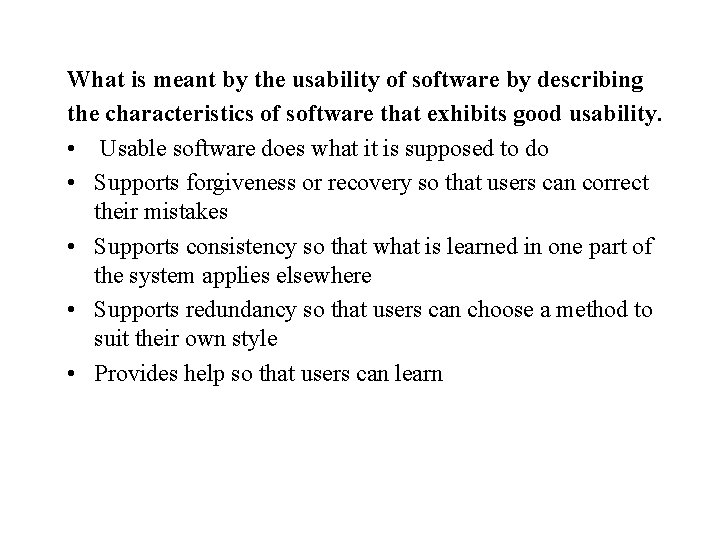 What is meant by the usability of software by describing the characteristics of software