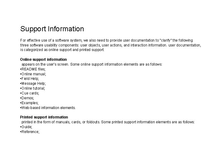 Support Information For effective use of a software system, we also need to provide