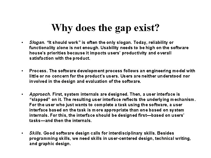 Why does the gap exist? • Slogan. “It should work” is often the only