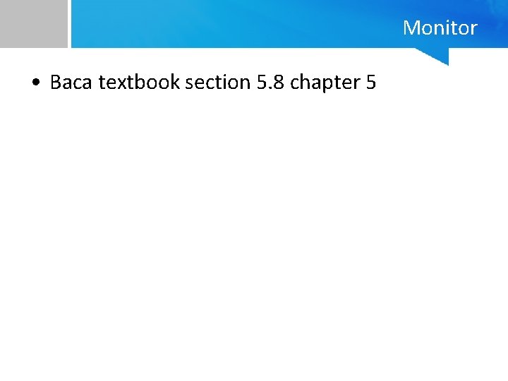 Monitor • Baca textbook section 5. 8 chapter 5 