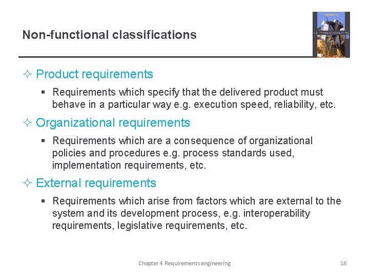 Non-functional classifications ² Product requirements § Requirements which specify that the delivered product must