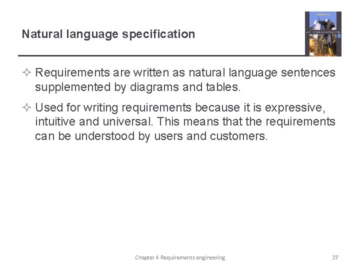 Natural language specification ² Requirements are written as natural language sentences supplemented by diagrams