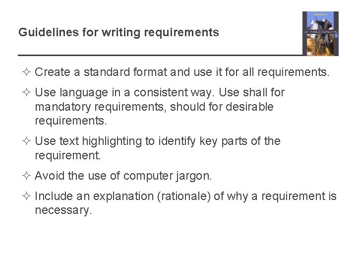 Guidelines for writing requirements ² Create a standard format and use it for all