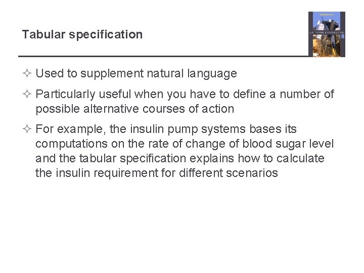 Tabular specification ² Used to supplement natural language ² Particularly useful when you have