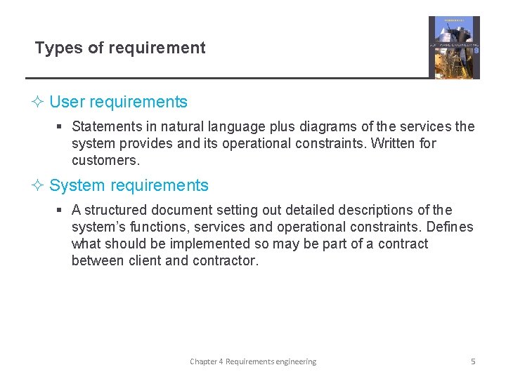 Types of requirement ² User requirements § Statements in natural language plus diagrams of