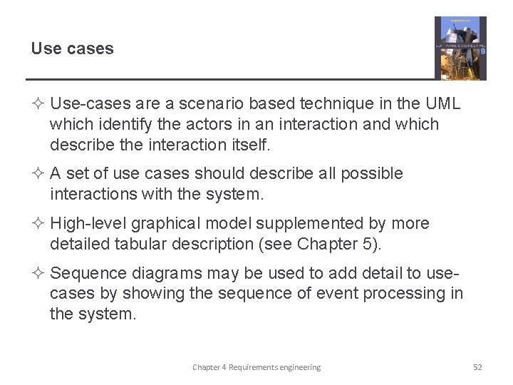 Use cases ² Use-cases are a scenario based technique in the UML which identify