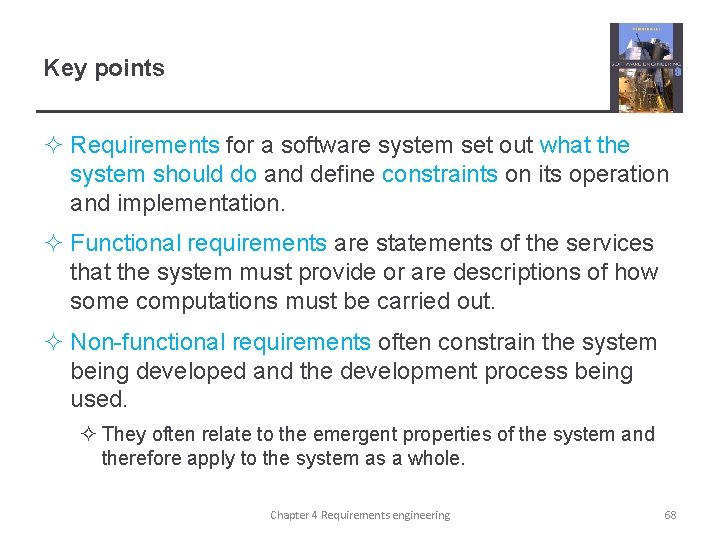 Key points ² Requirements for a software system set out what the system should