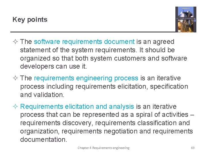 Key points ² The software requirements document is an agreed statement of the system