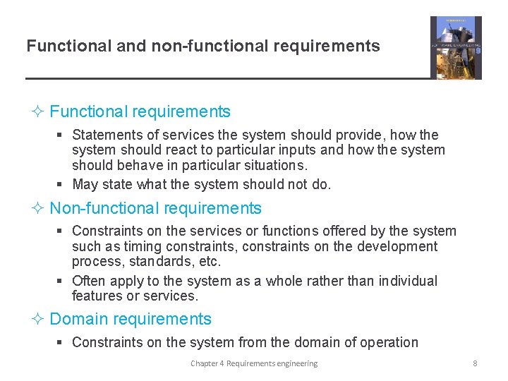 Functional and non-functional requirements ² Functional requirements § Statements of services the system should