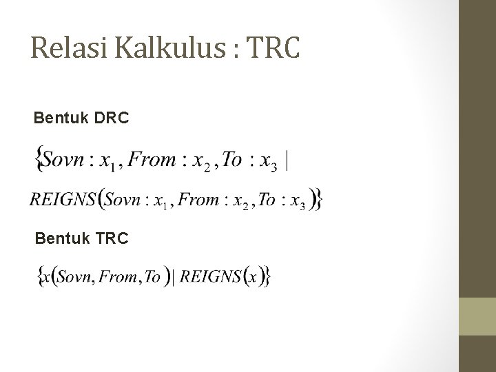Relasi Kalkulus : TRC Bentuk DRC Bentuk TRC 