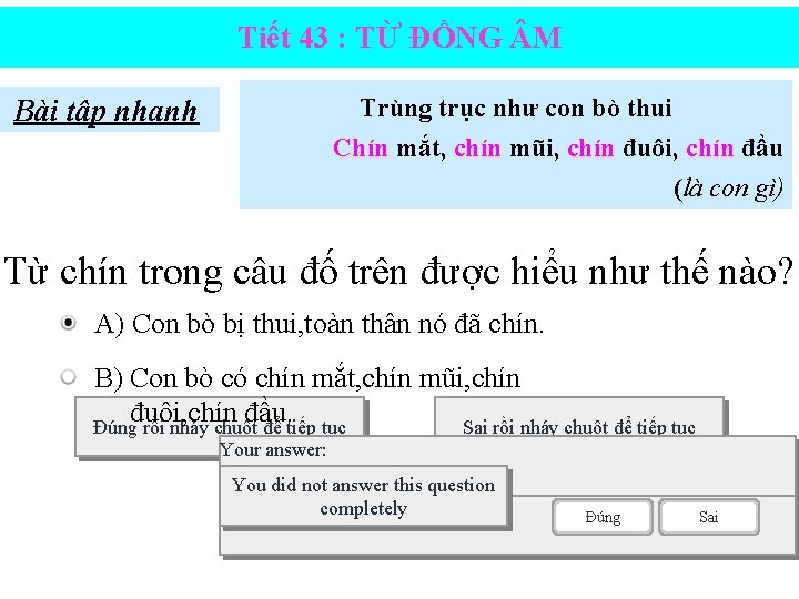 Tiết 43 : TỪ ĐỒNG M Trùng trục như con bò thui Chín mắt,