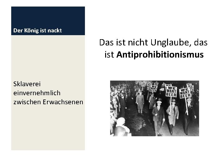 Der König ist nackt Das ist nicht Unglaube, das ist Antiprohibitionismus Sklaverei einvernehmlich zwischen