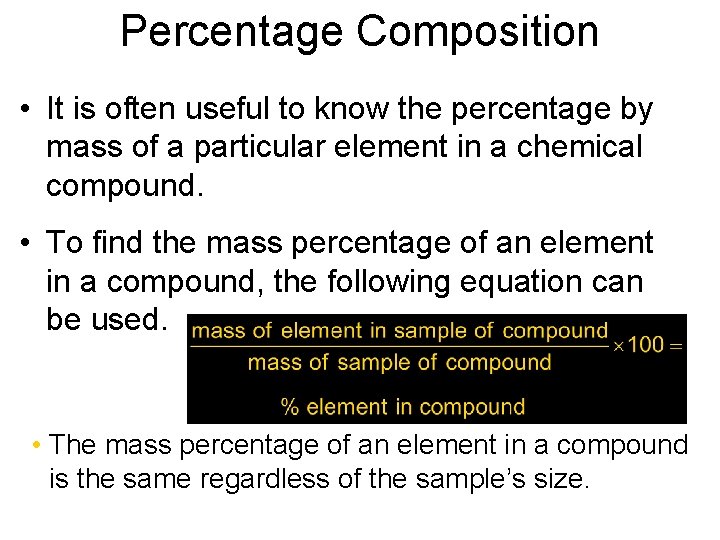Percentage Chapter 7 Composition • It is often useful to know the percentage by