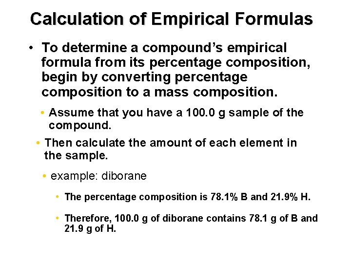 Chapter 7 Calculation of Empirical Formulas • To determine a compound’s empirical formula from