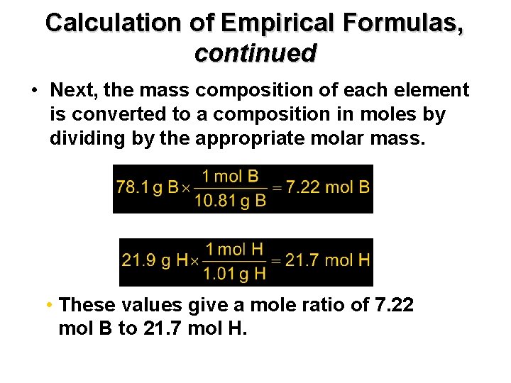 Calculation of Empirical Formulas, Chapter 7 continued • Next, the mass composition of each