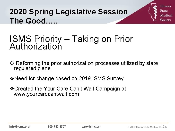 2020 Spring Legislative Session The Good…. . ISMS Priority – Taking on Prior Authorization