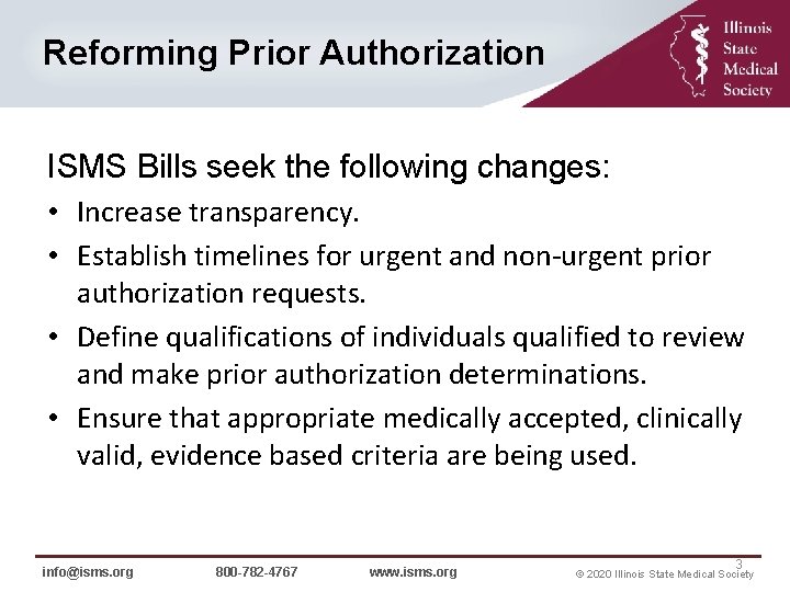 Reforming Prior Authorization ISMS Bills seek the following changes: • Increase transparency. Overview •