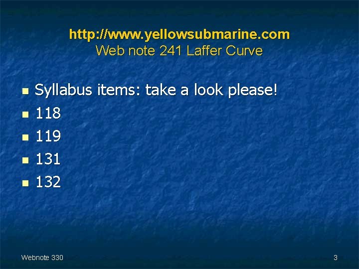 http: //www. yellowsubmarine. com Web note 241 Laffer Curve n n n Syllabus items: