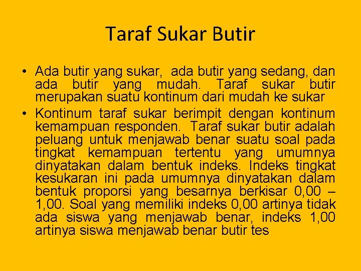 Taraf Sukar Butir • Ada butir yang sukar, ada butir yang sedang, dan ada