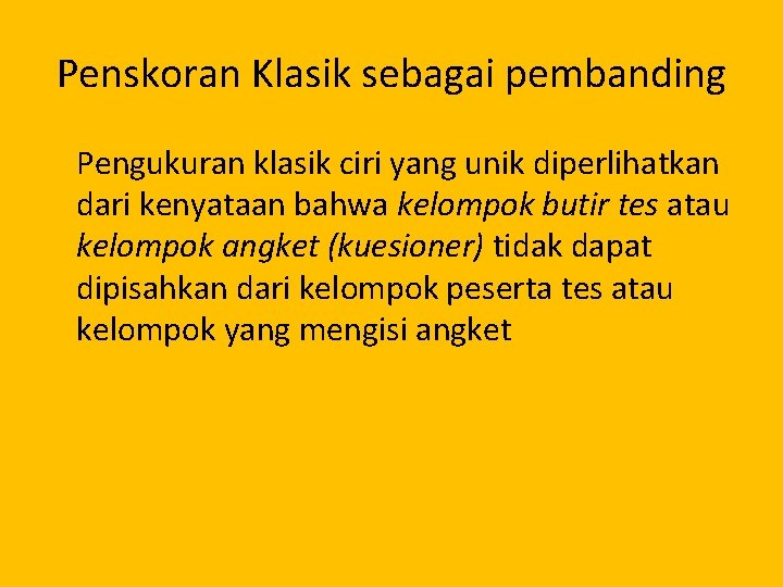 Penskoran Klasik sebagai pembanding Pengukuran klasik ciri yang unik diperlihatkan dari kenyataan bahwa kelompok