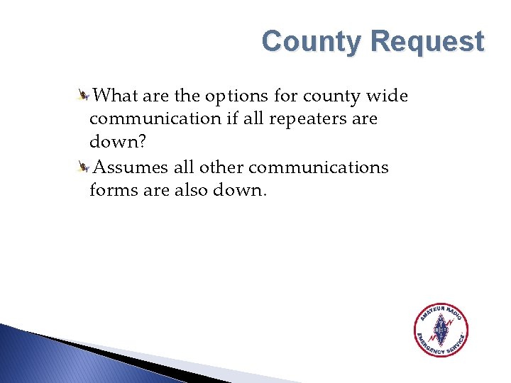 County Request What are the options for county wide communication if all repeaters are