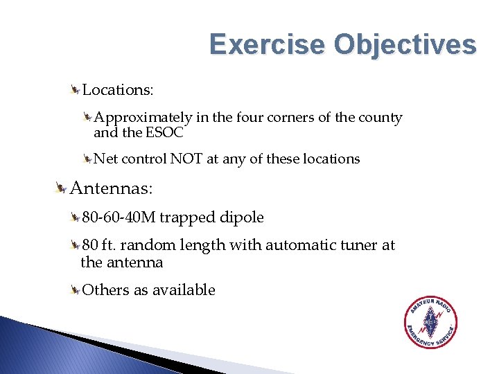 Exercise Objectives Locations: Approximately in the four corners of the county and the ESOC