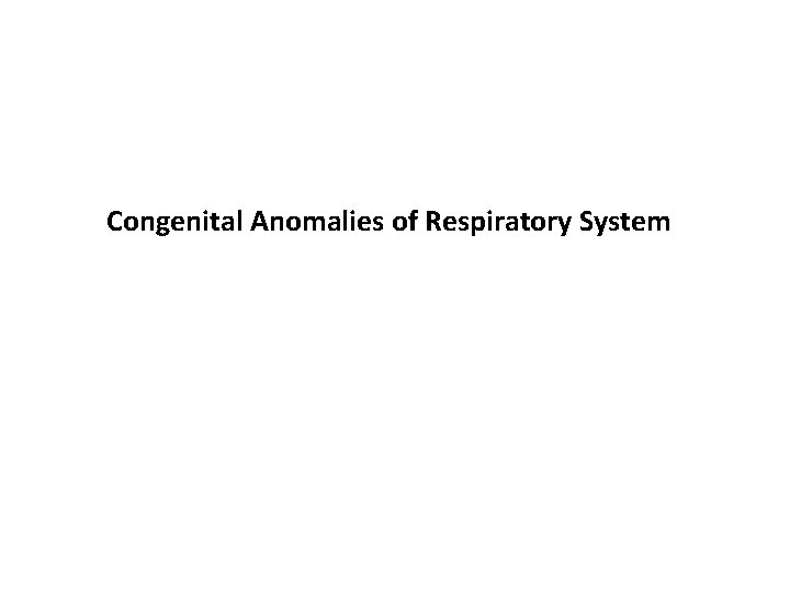 Congenital Anomalies of Respiratory System 