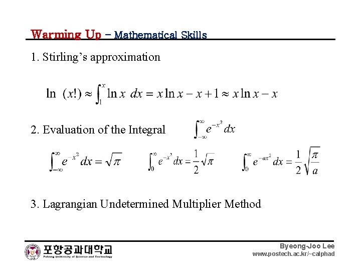 Warming Up – Mathematical Skills 1. Stirling’s approximation 2. Evaluation of the Integral 3.