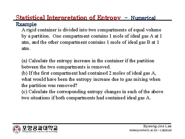 Statistical Interpretation of Entropy – Numerical Example A rigid container is divided into two
