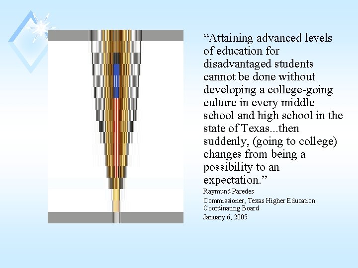 “Attaining advanced levels of education for disadvantaged students cannot be done without developing a