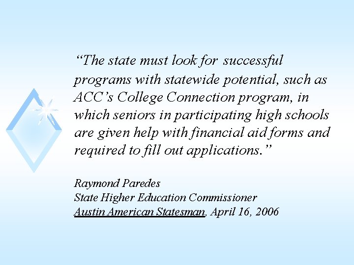 “The state must look for successful programs with statewide potential, such as ACC’s College