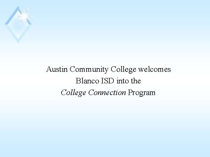 Austin Community College welcomes Blanco ISD into the College Connection Program 