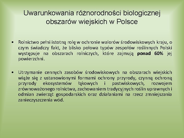 Uwarunkowania różnorodności biologicznej obszarów wiejskich w Polsce • Rolnictwo pełni istotną rolę w ochronie