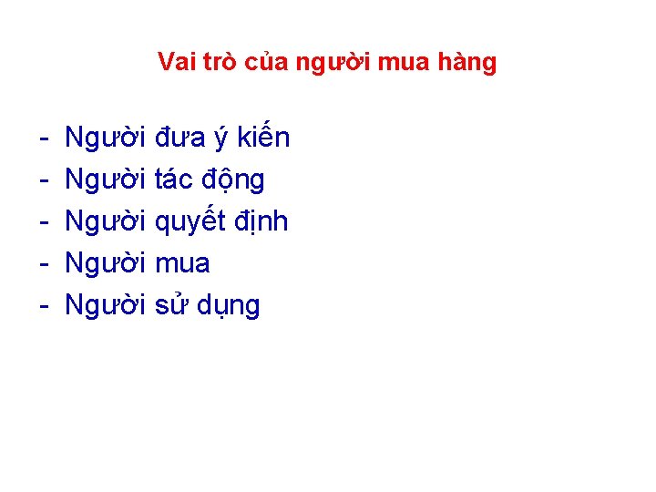 Vai trò của người mua hàng - Người đưa ý kiến Người tác động