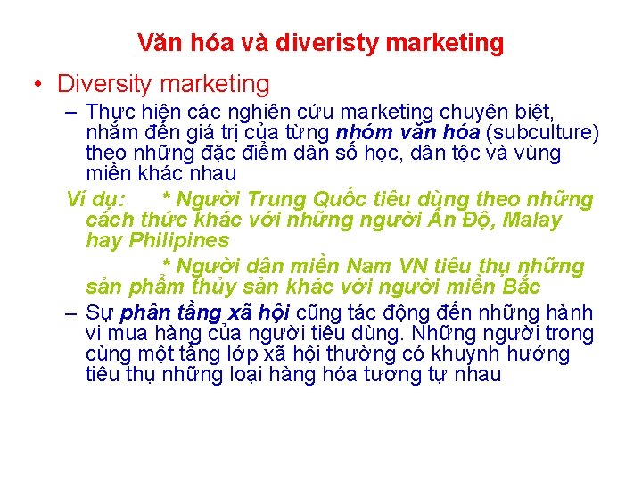 Văn hóa và diveristy marketing • Diversity marketing – Thực hiện các nghiên cứu