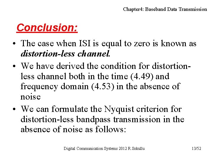 Chapter 4: Baseband Data Transmission Conclusion: • The case when ISI is equal to Chapter 4: Baseband Data Transmission Conclusion: • The case when ISI is equal to