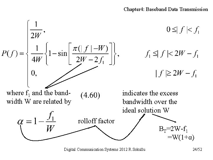 Chapter 4: Baseband Data Transmission where f 1 and the bandwidth W are related Chapter 4: Baseband Data Transmission where f 1 and the bandwidth W are related