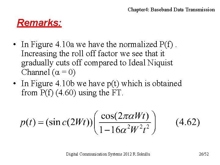 Chapter 4: Baseband Data Transmission Remarks: • In Figure 4. 10 a we have