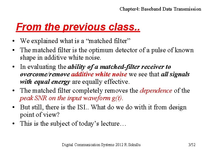 Chapter 4: Baseband Data Transmission From the previous class. . • We explained what