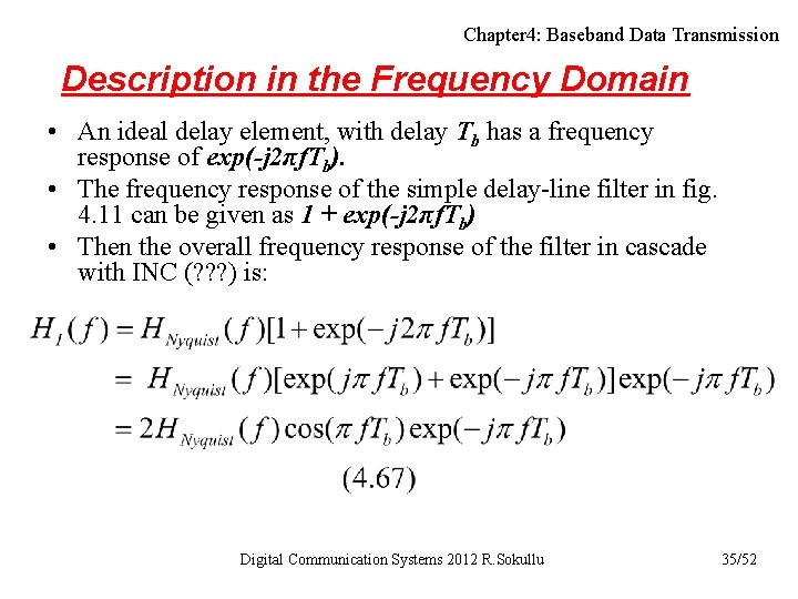 Chapter 4: Baseband Data Transmission Description in the Frequency Domain • An ideal delay Chapter 4: Baseband Data Transmission Description in the Frequency Domain • An ideal delay