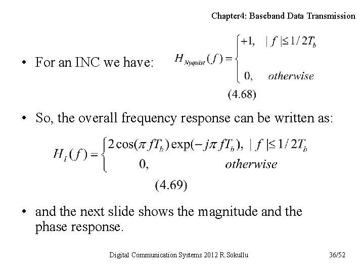 Chapter 4: Baseband Data Transmission • For an INC we have: • So, the