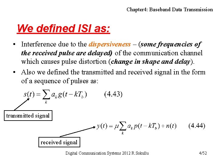 Chapter 4: Baseband Data Transmission We defined ISI as: • Interference due to the Chapter 4: Baseband Data Transmission We defined ISI as: • Interference due to the