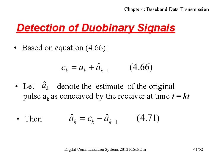 Chapter 4: Baseband Data Transmission Detection of Duobinary Signals • Based on equation (4.