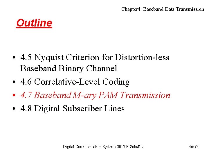 Chapter 4: Baseband Data Transmission Outline • 4. 5 Nyquist Criterion for Distortion-less Baseband